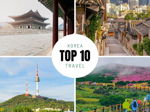 Top 10 địa điểm phải ghé du lịch Hàn Quốc